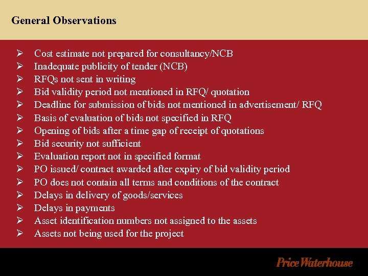 General Observations Ø Ø Ø Ø Cost estimate not prepared for consultancy/NCB Inadequate publicity