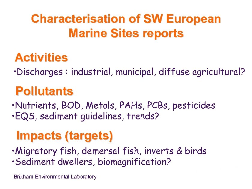 Characterisation of SW European Marine Sites reports Activities • Discharges : industrial, municipal, diffuse