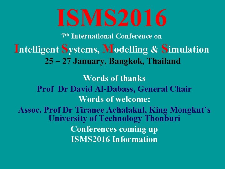 ISMS 2016 7 th International Conference on Intelligent Systems, Modelling & Simulation 25 –