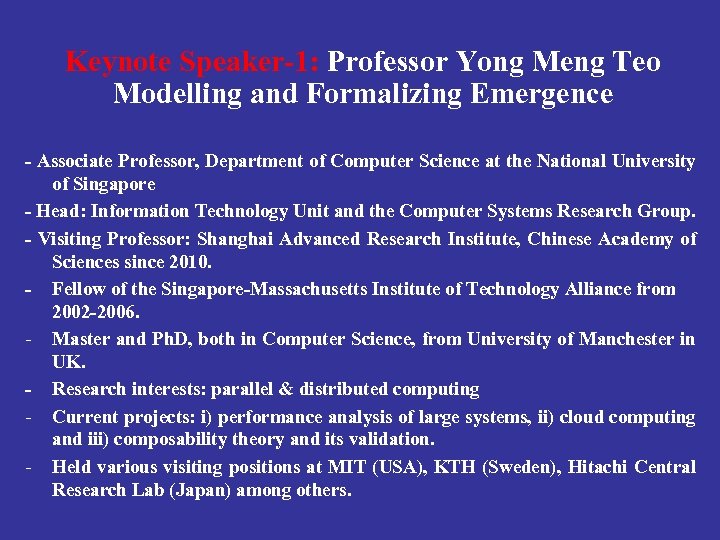 Keynote Speaker-1: Professor Yong Meng Teo Modelling and Formalizing Emergence - Associate Professor, Department