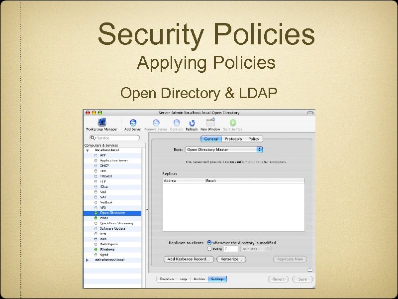 Security Policies Applying Policies Open Directory & LDAP 