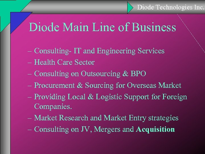 Diode Technologies Inc. Diode Main Line of Business – Consulting- IT and Engineering Services