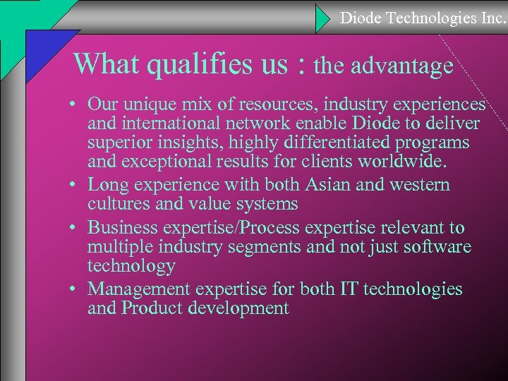 Diode Technologies Inc. What qualifies us : the advantage • Our unique mix of