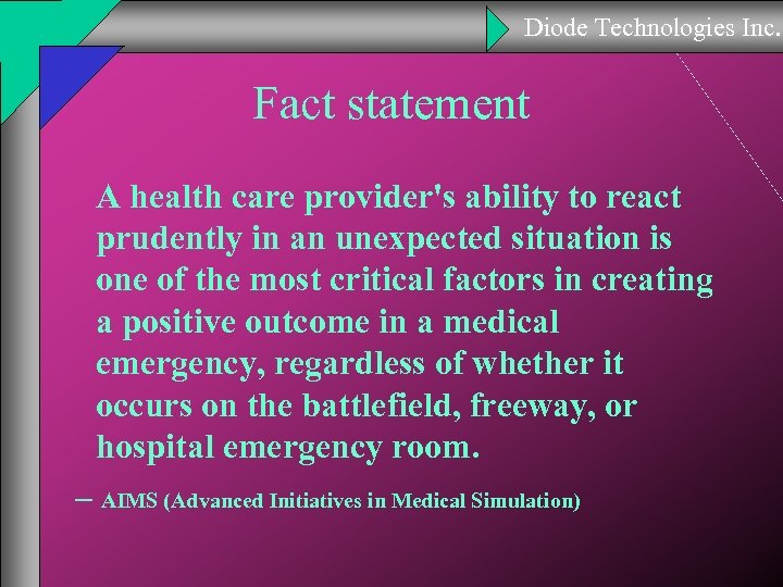 Diode Technologies Inc. Fact statement A health care provider's ability to react prudently in