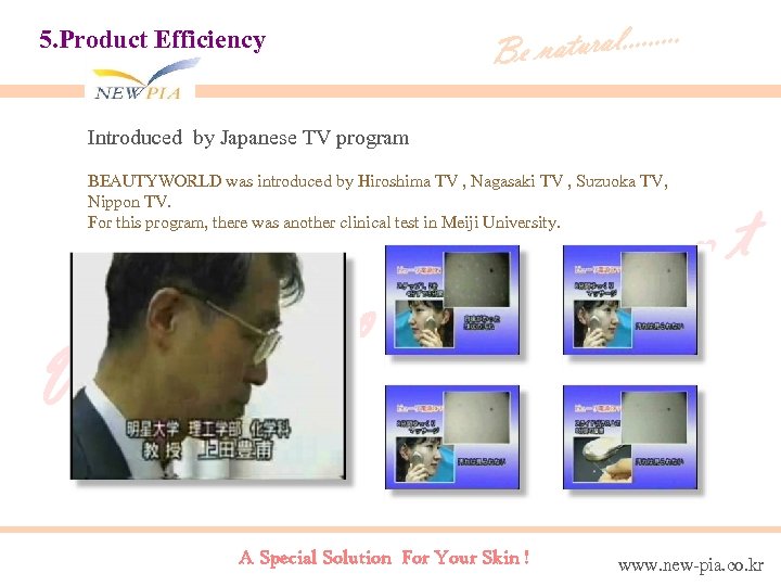 tural. . Be na 5. Product Efficiency Introduced by Japanese TV program BEAUTYWORLD was