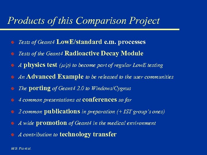 Products of this Comparison Project Low. E/standard e. m. processes ] Tests of Geant