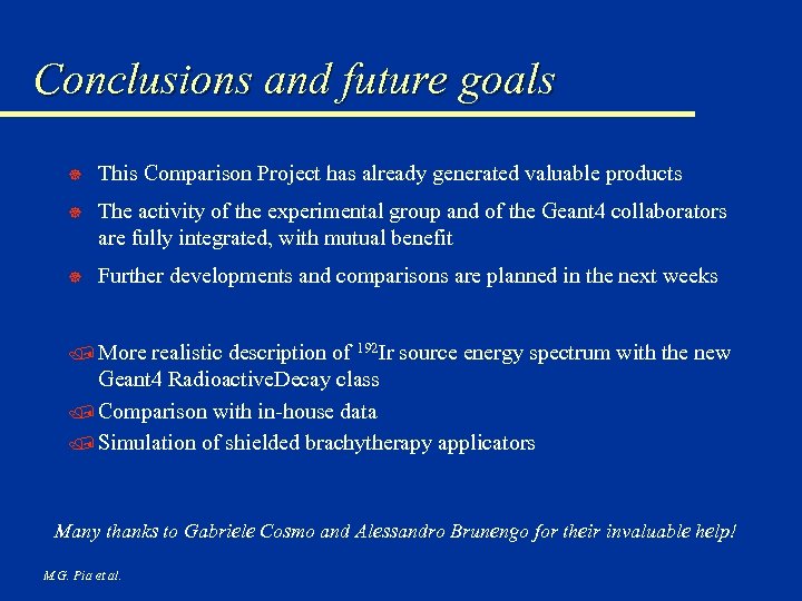 Conclusions and future goals ] This Comparison Project has already generated valuable products ]