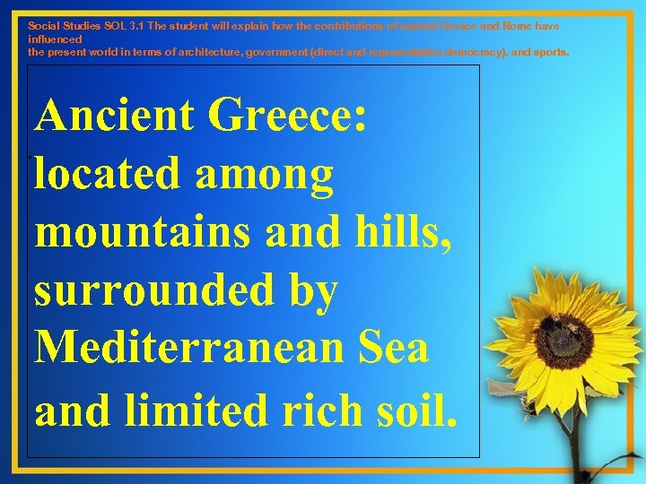 Social Studies SOL 3. 1 The student will explain how the contributions of ancient
