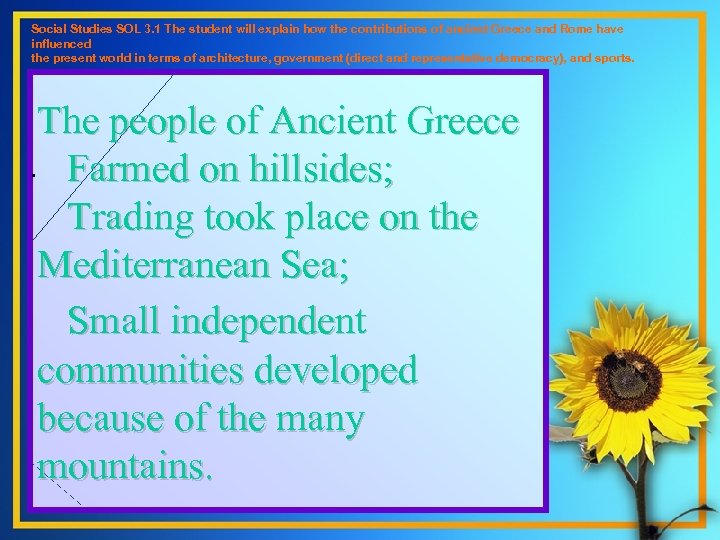 Social Studies SOL 3. 1 The student will explain how the contributions of ancient