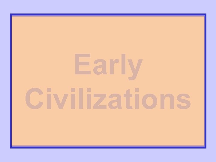 Early Civilizations 