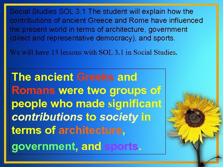 Social Studies SOL 3. 1 The student will explain how the contributions of ancient