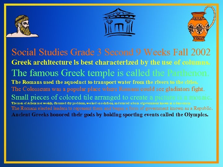 Social Studies Grade 3 Second 9 Weeks Fall 2002 Greek architecture is best characterized