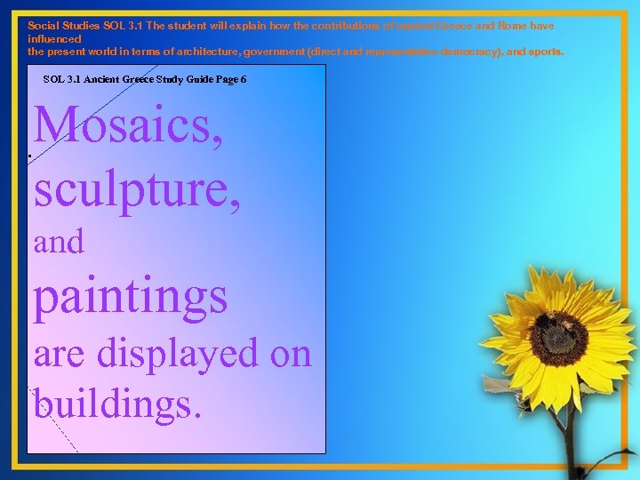 Social Studies SOL 3. 1 The student will explain how the contributions of ancient