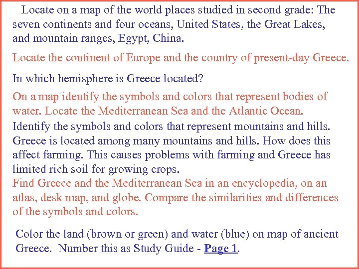  Locate on a map of the world places studied in second grade: The