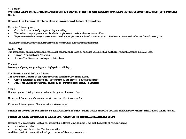  • Content Understand that the ancient Greeks and Romans were two groups of