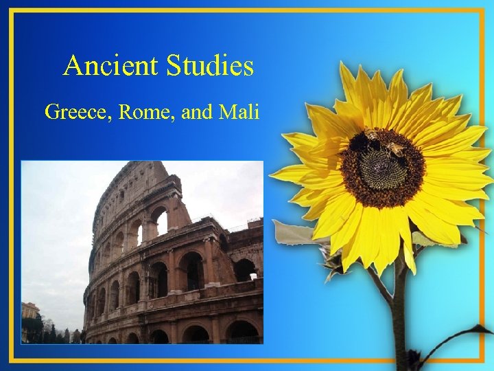 Ancient Studies Greece, Rome, and Mali 