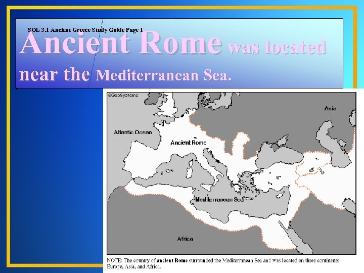 Ancient Rome was located SOL 3. 1 Ancient Greece Study Guide Page 1 near