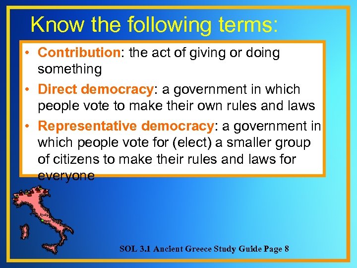 Know the following terms: • Contribution: the act of giving or doing something •