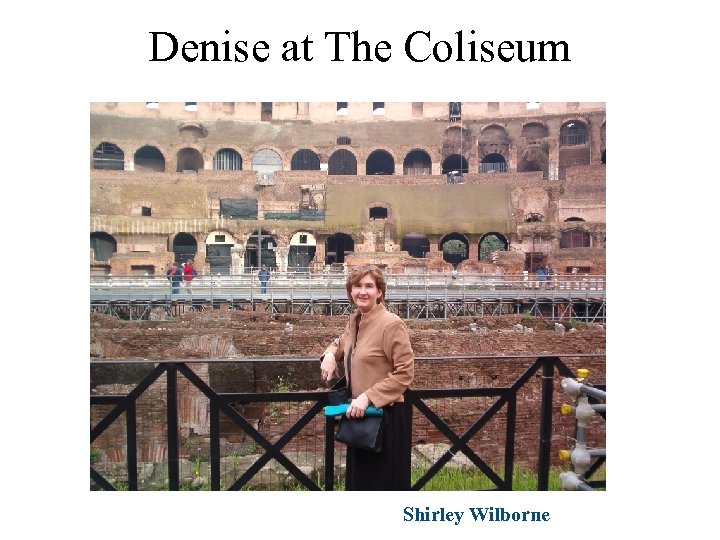 Denise at The Coliseum Shirley Wilborne 