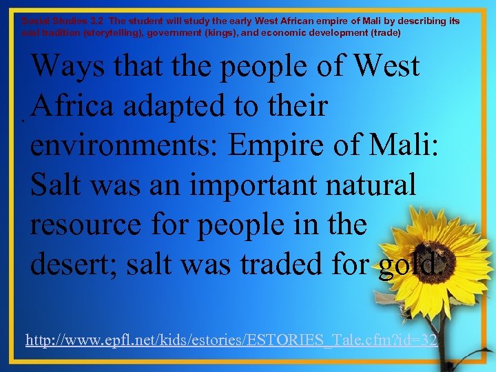 Social Studies 3. 2 The student will study the early West African empire of