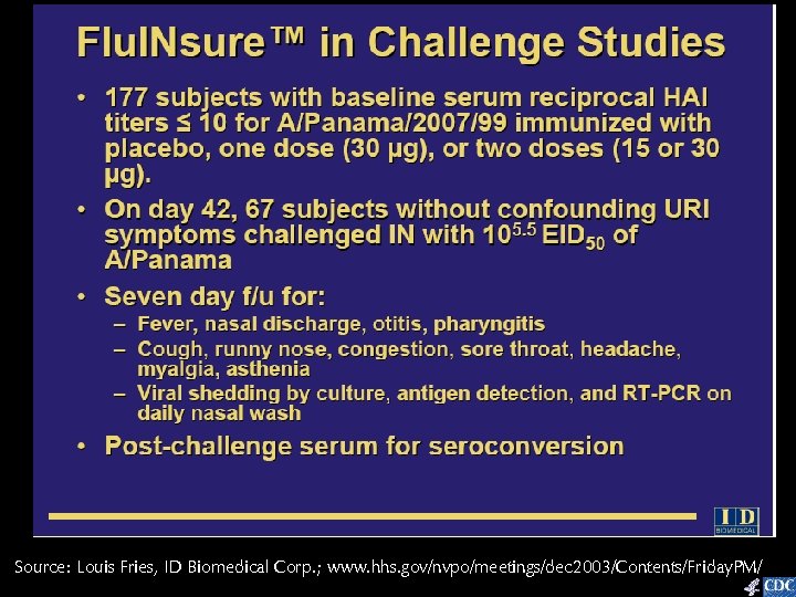 Source: Louis Fries, ID Biomedical Corp. ; www. hhs. gov/nvpo/meetings/dec 2003/Contents/Friday. PM/ 