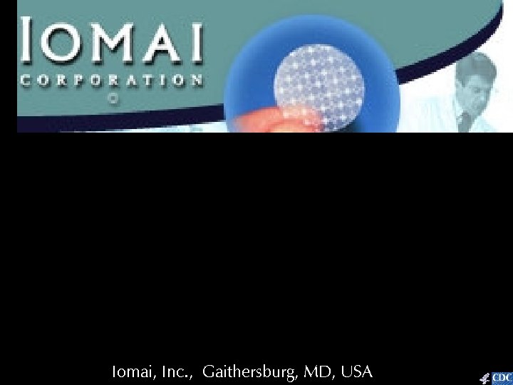 Iomai, Inc. , Gaithersburg, MD, USA 