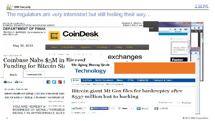 IBM Security The regulators are very interested but still feeling their way… 5 ©
