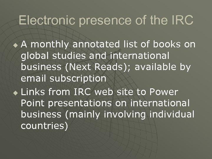 Electronic presence of the IRC A monthly annotated list of books on global studies