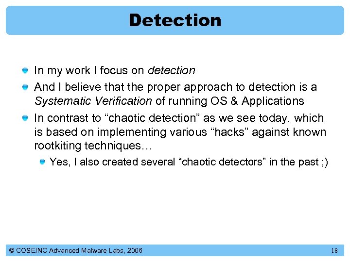 Detection In my work I focus on detection And I believe that the proper