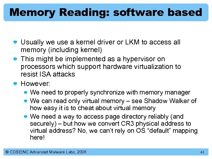 Memory Reading: software based Usually we use a kernel driver or LKM to access