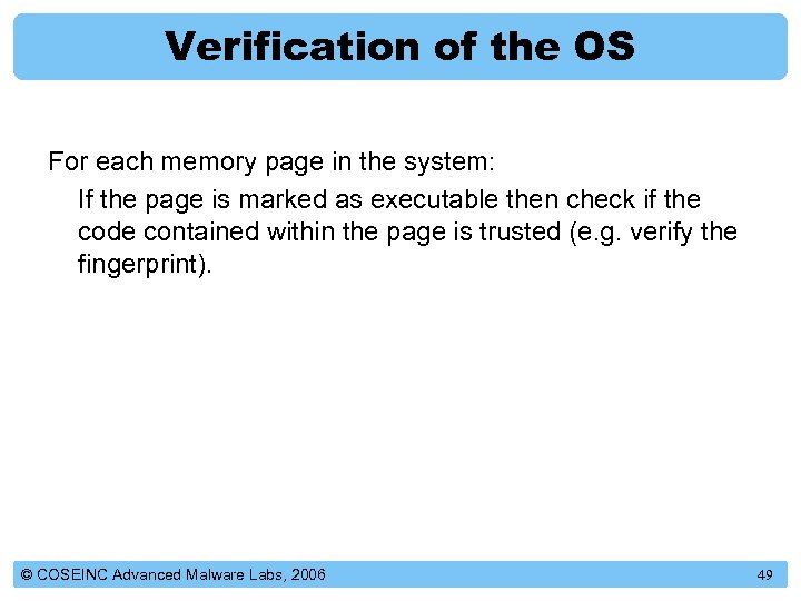 Verification of the OS For each memory page in the system: If the page