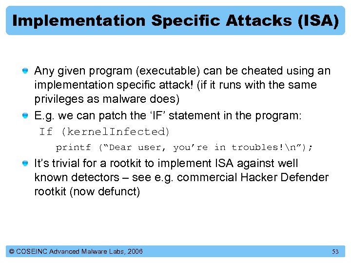 Implementation Specific Attacks (ISA) Any given program (executable) can be cheated using an implementation