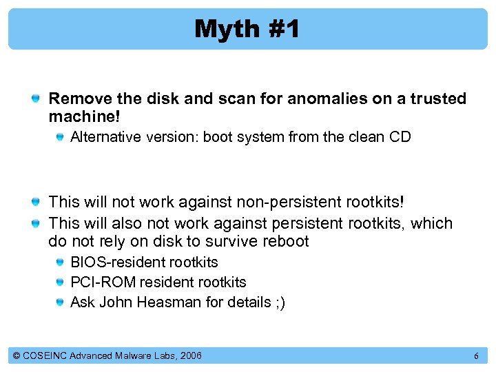 Myth #1 Remove the disk and scan for anomalies on a trusted machine! Alternative