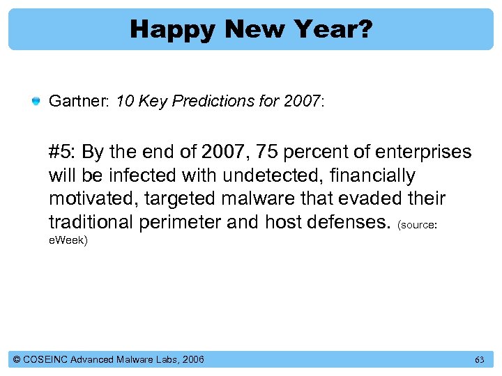 Happy New Year? Gartner: 10 Key Predictions for 2007: #5: By the end of