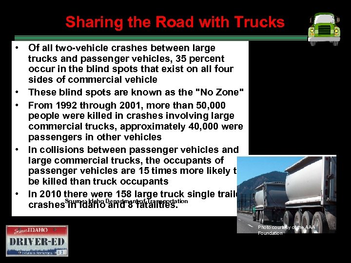 Sharing the Road with Trucks • Of all two-vehicle crashes between large trucks and