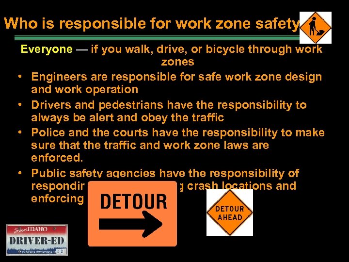 Who is responsible for work zone safety? Everyone — if you walk, drive, or