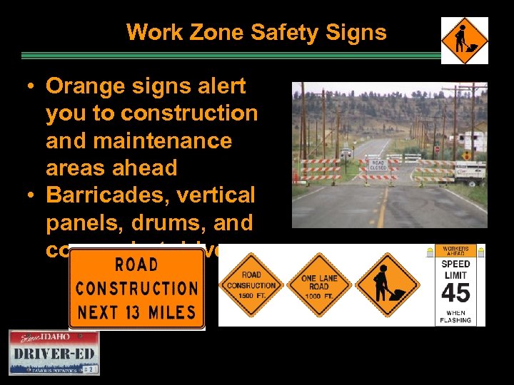 Work Zone Safety Signs • Orange signs alert you to construction and maintenance areas