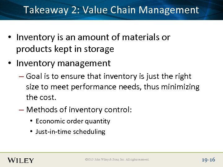 Place Slide Title Text Here Takeaway 2: Value Chain Management • Inventory is an