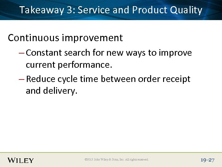 Place Slide Title Service and Product Quality Takeaway 3: Text Here Continuous improvement –