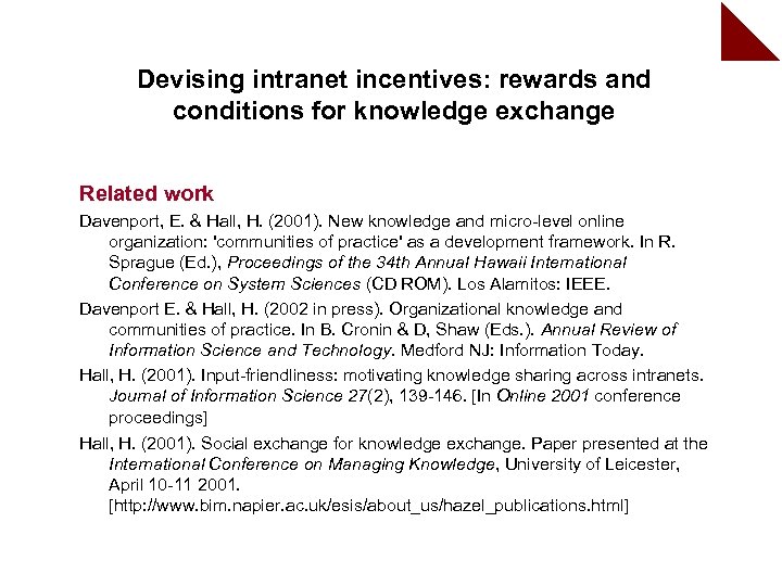 Devising intranet incentives: rewards and conditions for knowledge exchange Related work Davenport, E. &