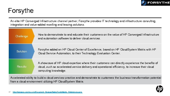 Forsythe An elite HP Converged Infrastructure channel partner, Forsythe provides IT technology and infrastructure