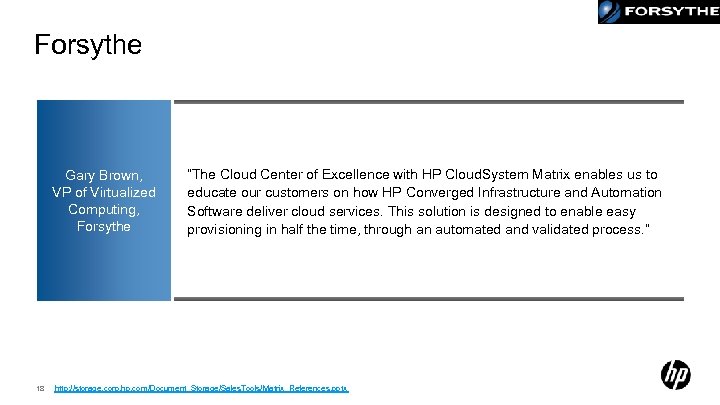 Forsythe Gary Brown, VP of Virtualized Computing, Forsythe 18 “The Cloud Center of Excellence