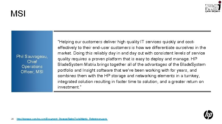 MSI Phil Sauvageau, Chief Operations Officer, MSI 28 “Helping our customers deliver high quality