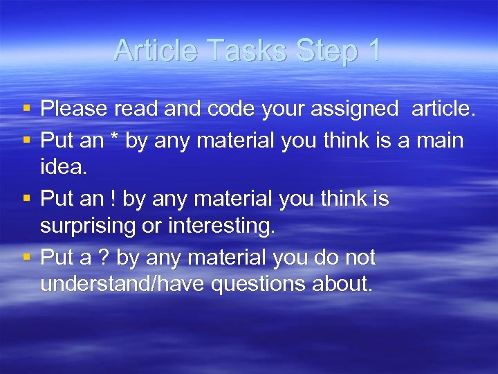 Article Tasks Step 1 § Please read and code your assigned article. § Put