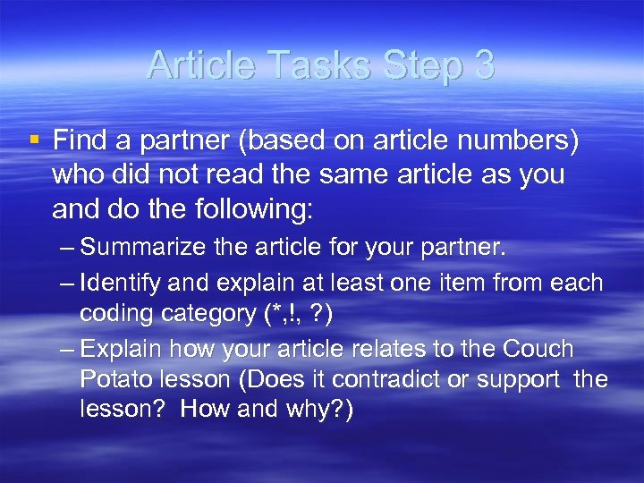 Article Tasks Step 3 § Find a partner (based on article numbers) who did