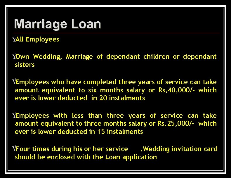 Marriage Loan Ÿ Employees All Ÿ Own Wedding, Marriage of dependant children or dependant