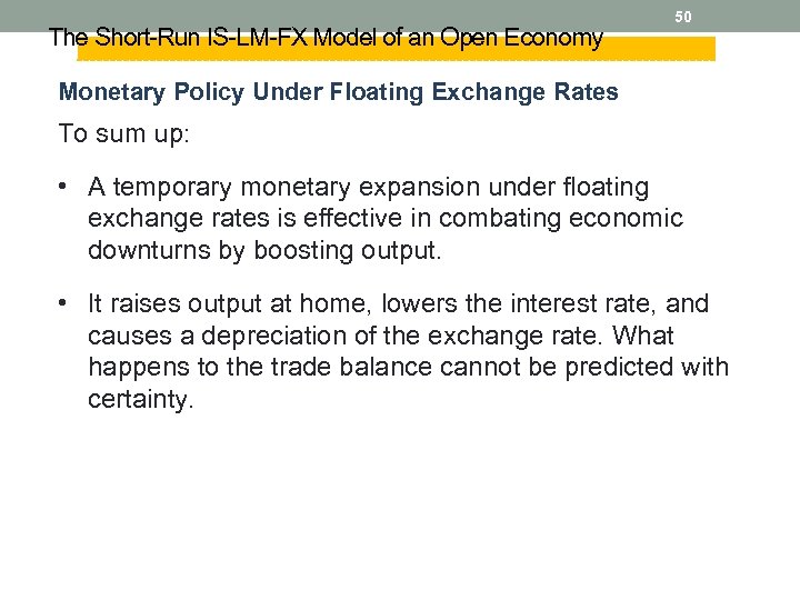 The Short-Run IS-LM-FX Model of an Open Economy 50 Monetary Policy Under Floating Exchange