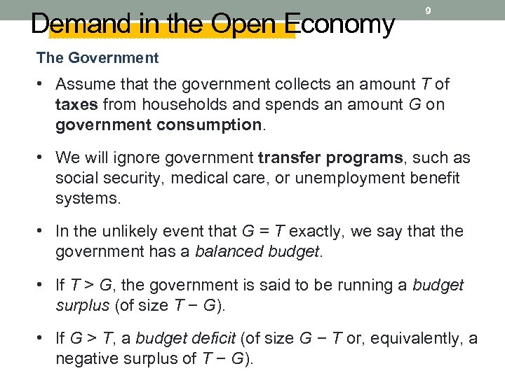 Demand in the Open Economy 9 The Government • Assume that the government collects