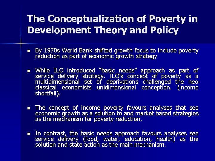 The Conceptualization of Poverty in Development Theory and Policy n By 1970 s World