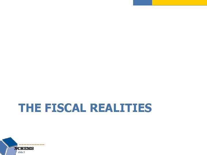 THE FISCAL REALITIES slide 5 